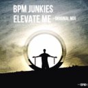 BPM Junkies - Elevate Me