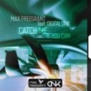 Max Freegrant feat. digital DNK - Catch Me If You Can