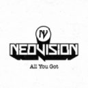 NeoVision - All You Got