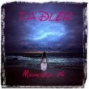 TADLER - Melancholy... 04