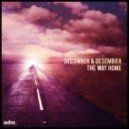 Dec3mber & Desembra - The Way Home