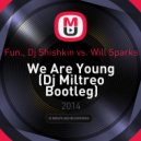 Fun., Dj Shishkin vs. Will Sparks - We Are Young