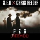 S.E.D x Chris Reeder - Pro
