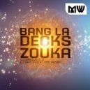 Bang La Decks - Zouka (Dj Max-Wave & Dj Artur Explose Remix)