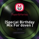 Toper&Harley - Get Ready (Special Birthday Mix For doven)