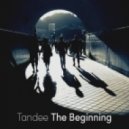 Tandee - The Beginning