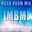 DJ VeX & Andrey Indigo - MBM vol.6