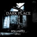 BPM Junkies - Dark Place