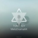 Tony Igy - MeloDramatiK