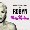 Robyn - Show Me Love (Andrey Keyton, Ramis Remix)
