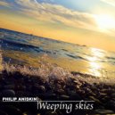 Philip Aniskin - Weeping Skies