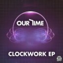 Our Time - Clockwork