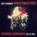 Ray Parker - Ghostbusters (Cosmos, Gumanev 2014 Remix)