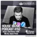 Fashion Music Records - House Music Podcast 152 (Jolyon Petch Mix)