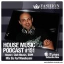 Fashion Music Records - House Music Podcast 151 (Raf Marchesini Mix)