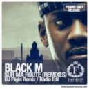 Black M - Sur Ma Route (DJ Flight Radio Edit)