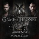 Albert Neve & Manuel Galey - Game Of Thrones