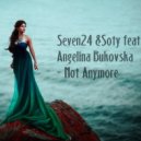 Seven24 & Soty Feat. Angelіna Bukovska - Not Anymore (Original mix)