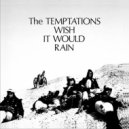 The Temptations - I Wish It Would Rain