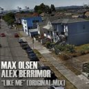 Max Olsen, Alex Berrimor - Like Me