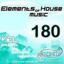 Viel - Elements of House music 180 (Radioshow)