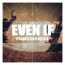 Terravision & Neels B - Even If