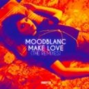 Moodblanc - Make Love