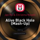 Jan Ru & Christina Novelli - Alive Black Hole (Mash-Up)