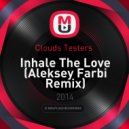 Clouds Testers - Inhale The Love