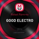 Rafael Ramirez - Good Electro