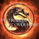 Static Insane - Get Over Here!
