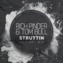 Rich Pinder & Tom Bull - STRUTTIN (Original Mix)