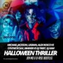 Michael Jackson, Legran, Alex Rosco, Syntheticsax, DimixeR, Treet, XAM, Altuhov - Halloween Thriller (Jen Mo & D-Rise Bootleg)