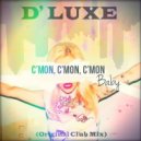 D' Luxe - C'mon Baby