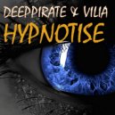 Deeppirate & VILIA - Hypnotise