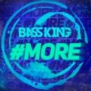Bass King - #MORE