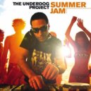 The Underdog Project - Summer Jam