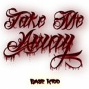 Base Kidd - Take me away