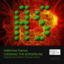 Addictive Glance - Crossing The Borderline