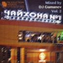 Dj Gumanev - Chaihona #1 - Mixed by vol 2
