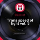 Blackcat - Trans speed of light vol. 5