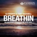 DJ Favorite & Tony Rockwell - Breathin