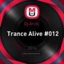 Dj Archi - Trance Alive #012