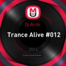 Dj Archi - Trance Alive #012
