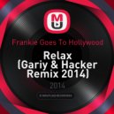Frankie Goes To Hollywood - Relax (Gariy & Hacker Remix 2014) (Gariy & Hacker Remix 2014)