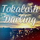Tokalosh - Darling
