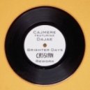 Cajmere feat. Dajae - Brighter Days (Cassian Rework)