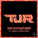 TJR - Ass Hypnotized