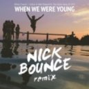 Dillon Francis + Sultan & Ned Shepherd feat. The Chain Gang of 1974 - When We Were Young (Nick Bounce Remix)
