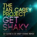The Ian Carey Project - Get Shaky (Clyde & Andy Evans Remix)